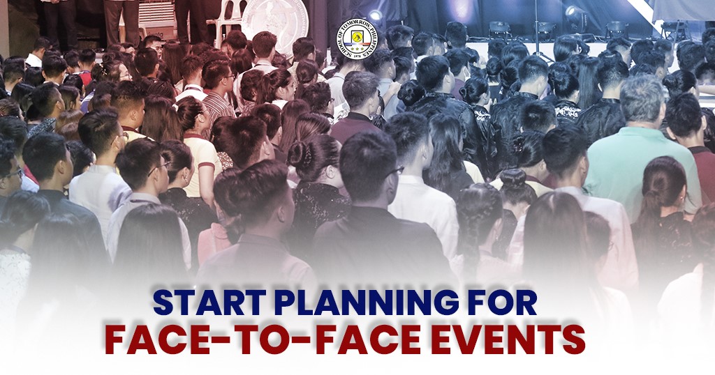 START PLANNING FOR FACE-TO-FACE EVENTS